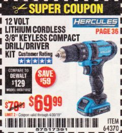 Harbor Freight Coupon HERCULES 12 VOLT LITHIUM CORDLESS 3/8" COMPACT KEYLESS DRILL/DRIVER KIT Lot No. 64370 Expired: 4/30/19 - $69.99