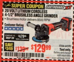Harbor Freight Coupon EARTHQUAKE XT 20 VOLT LITHIUM CORDLESS 4-1/2" ANGLE GRINDER Lot No. 64595 Expired: 7/31/19 - $129.99