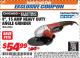 Harbor Freight ITC Coupon 9" HEAVY DUTY ANGLE GRINDER Lot No. 69085 Expired: 1/31/18 - $54.99
