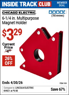Harbor Freight Coupon CHICAGO ELECTRIC 6-1/4 IN. MULTIPURPOSE MAGNET HOLDER Lot No. 1939 Valid: 12/31/69 - 4/30/26 - $3.29