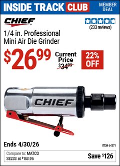 Harbor Freight Coupon CHIEF 1/4 IN. PROFESSIONAL MINI AIR DIE GRINDER Lot No. 64371 Valid: 12/31/69 - 4/30/26 - $26.99