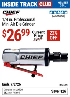 Harbor Freight Coupon CHIEF 1/4 IN. PROFESSIONAL MINI AIR DIE GRINDER Lot No. 64371 Valid: 12/31/69 - 7/2/26 - $26.99
