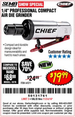 Harbor Freight Coupon CHIEF 1/4 IN. PROFESSIONAL MINI AIR DIE GRINDER Lot No. 64371 Expired: 11/24/19 - $19.99