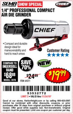 Harbor Freight Coupon CHIEF 1/4 IN. PROFESSIONAL MINI AIR DIE GRINDER Lot No. 64371 Expired: 11/24/19 - $19.99