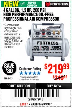 Harbor Freight Coupon FORTRESS 4 GALLON, 1.5 HP, 200 PSI OIL-FREE PROFESSIONAL AIR COMPRESSOR Lot No. 56339 Expired: 3/3/19 - $219.99