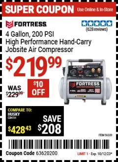 Harbor Freight Coupon FORTRESS 4 GALLON, 1.5 HP, 200 PSI OIL-FREE PROFESSIONAL AIR COMPRESSOR Lot No. 56339 Expired: 10/12/23 - $219.99