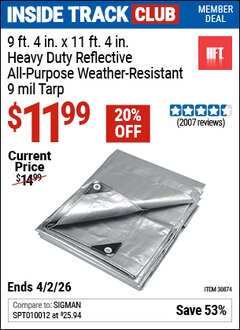 Harbor Freight Coupon HFT 9 FT. 4 IN. X 11 FT. 4 IN. HEAVY DUTY REFLECTIVE ALL-PURPOSE WEATHER-RESISTANT 9 MIL TARP Lot No. 30874 Valid: 12/31/69 - 4/2/26 - $11.99
