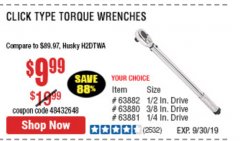 Harbor Freight Coupon CLICK-TYPE TORQUE WRENCHES Lot No. 61277/63881/2696/61276/63880/807/62431/63882/239 Expired: 9/30/19 - $9.99