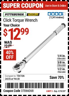 Harbor Freight Coupon PITTSBURGH PRO CLICK TORQUE WRENCH Lot No. 63880/63881/63882 Expired: 4/19/26 - $12.99