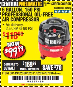 Harbor Freight Coupon 6 GALLON, 150 PSI PROFESSIONAL OIL'FREE AIR COMPRESSOR Lot No. 68149/62380/62511/62894/67696 Expired: 7/14/19 - $99.99