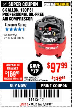 Harbor Freight Coupon 6 GALLON, 150 PSI PROFESSIONAL OIL'FREE AIR COMPRESSOR Lot No. 68149/62380/62511/62894/67696 Expired: 6/30/19 - $97.99