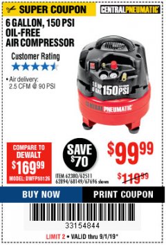 Harbor Freight Coupon 6 GALLON, 150 PSI PROFESSIONAL OIL'FREE AIR COMPRESSOR Lot No. 68149/62380/62511/62894/67696 Expired: 9/1/19 - $99.99
