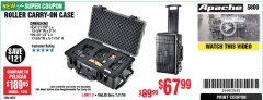 Harbor Freight Coupon APACHE 5800 ROLLER CARRY ON CASE Lot No. 64819 Expired: 7/7/19 - $67.99