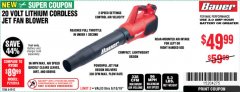 Harbor Freight Coupon BAUER 20V CORDLESS JET FAN BLOWER, TOOL ONLY Lot No. 64942 Expired: 6/10/19 - $49.99