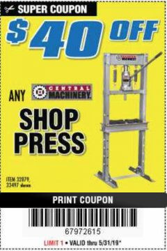 Harbor Freight Coupon $ OFF ANY SHOP PRESS Lot No. 32879/33497 Expired: 5/31/19 - $40