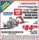 Harbor Freight ITC Coupon 7-1/4" WORM DRIVE PROFESSIONAL INDUSTRIAL FRAMING SAW Lot No. 68988 Expired: 7/31/15 - $84.99