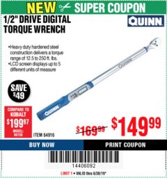 Harbor Freight Coupon QUINN 1/2 IN. DRIVE, 12.5 TO 250 FT-LB DIGITAL ANGLE TORQUE WRENCH Lot No. 64916 Expired: 6/30/19 - $149.99