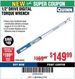 Harbor Freight Coupon QUINN 1/2 IN. DRIVE, 12.5 TO 250 FT-LB DIGITAL ANGLE TORQUE WRENCH Lot No. 64916 Expired: 7/7/19 - $149.99
