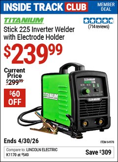Harbor Freight Coupon TITANIUM STICK 225 INVERTER WELDER WITH ELECTRODE HOLDER Lot No. 64978 Valid: 12/31/69 - 4/30/26 - $239.99