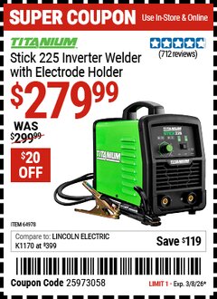 Harbor Freight Coupon TITANIUM STICK 225 INVERTER WELDER WITH ELECTRODE HOLDER Lot No. 64978 Valid Thru: 3/8/26 - $279.99