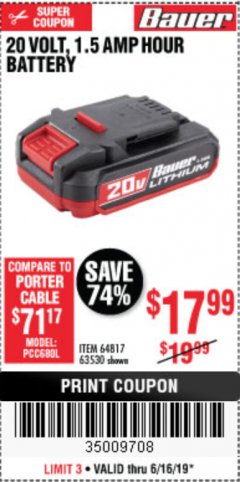 Harbor Freight Coupon BAUER 20V 1.5 AH LITHIUM-ION COMPACT BATTERY Lot No. 64817 Expired: 6/16/19 - $17.99