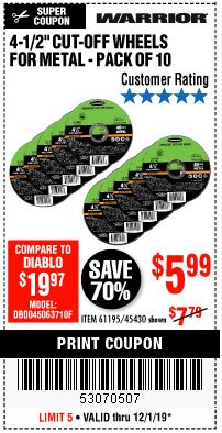 Harbor Freight Coupon 4-1/2" CUT-OFF WHEELS FOR METAL-PACK OF 10 Lot No. 61195/45430 Expired: 12/1/19 - $5.99