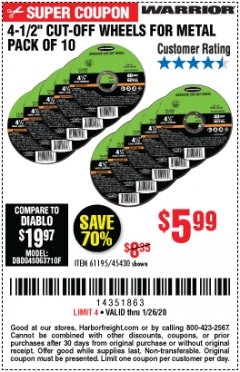 Harbor Freight Coupon 4-1/2" CUT-OFF WHEELS FOR METAL-PACK OF 10 Lot No. 61195/45430 Expired: 1/26/20 - $5.99