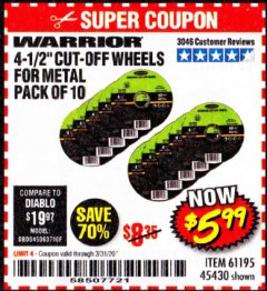 Harbor Freight Coupon 4-1/2" CUT-OFF WHEELS FOR METAL-PACK OF 10 Lot No. 61195/45430 Expired: 3/31/20 - $5.99