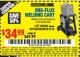 Harbor Freight Coupon MIG-FLUX WELDING CART Lot No. 69340/60790/90305/61316 Expired: 6/9/16 - $34.99