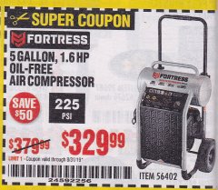 Harbor Freight Coupon FORTRESS 5 GALLON 1.6 HP HIGH PERFORMANCE OIL-FREE AIR COMPRESSOR Lot No. 56402 Expired: 8/31/19 - $329.99