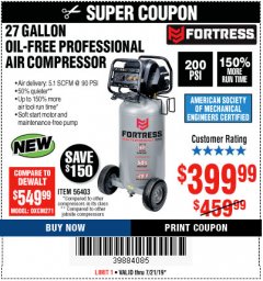 Harbor Freight Coupon FORTRESS 27 GALLON OIL-FREE PROFESSIONAL AIR COMPRESSOR Lot No. 56403 Expired: 7/21/19 - $399.99