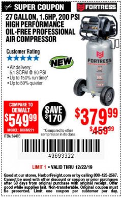 Harbor Freight Coupon FORTRESS 27 GALLON OIL-FREE PROFESSIONAL AIR COMPRESSOR Lot No. 56403 Expired: 12/22/19 - $379.99