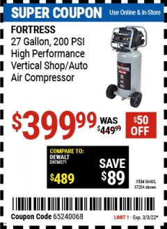 Harbor Freight Coupon FORTRESS 27 GALLON OIL-FREE PROFESSIONAL AIR COMPRESSOR Lot No. 56403 Expired: 3/3/22 - $399.99