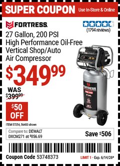 Harbor Freight Coupon FORTRESS 27 GALLON, 200 PSI HIGH PERFORMANCE OIL-FREE VERTICAL SHOP/AUTO AIR COMPRESSOR Lot No. 56403/57254 Valid Thru: 6/14/26 - $349.99