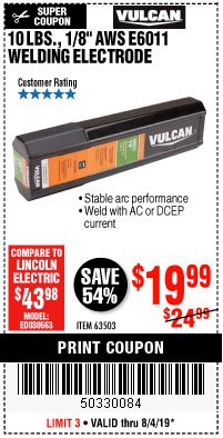 Harbor Freight Coupon VULCAN 1/8 IN. AWS E6011 WELDING ELECTRODE 10.00 LB. Lot No. 63503 Expired: 8/4/19 - $19.99