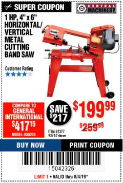 Harbor Freight Coupon 1 HP, 4" X 6" HORIZONTAL/ VERTICAL METAL CUTTING BAND SAW Lot No. 62377, 93762 Expired: 8/4/19 - $199.99