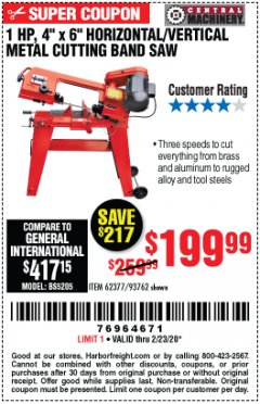 Harbor Freight Coupon 1 HP, 4" X 6" HORIZONTAL/ VERTICAL METAL CUTTING BAND SAW Lot No. 62377, 93762 Expired: 2/23/20 - $199.99