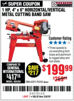 Harbor Freight Coupon 1 HP, 4" X 6" HORIZONTAL/ VERTICAL METAL CUTTING BAND SAW Lot No. 62377, 93762 Expired: 3/8/20 - $199.99