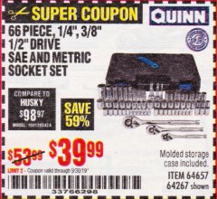 Harbor Freight Coupon QUINN 1/4 IN., 3/8 IN., AND 1/2 IN. DRIVE SAE AND METRIC HI-VIS SOCKET SET, 66-PIECE Lot No. 64267 Expired: 9/30/19 - $39.99