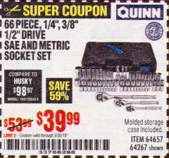 Harbor Freight Coupon 66 PIECE, 1/4", 3/8", 1/2" DRIVE SAE AND METRIC SOCKET SET Lot No. 64657,64267 Expired: 9/30/19 - $39.99