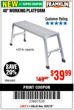 Harbor Freight Coupon FRANKLIN 40 IN. LIGHTWEIGHT ALUMINUM WORK PLATFORM Lot No. 56203 Expired: 10/6/19 - $39.99