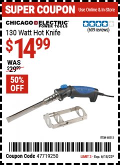 Harbor Freight Coupon 130 WATT HEAVY DUTY HOT KNIFE Lot No. 60313/61423 Expired: 6/18/23 - $14.99