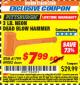 Harbor Freight ITC Coupon 3 LB. NEON DEAD BLOW HAMMER Lot No. 69002/41799 Expired: 9/30/17 - $7.99