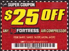 Harbor Freight Coupon $25 OFF ANY FORTRESS AIR COMPRESSOR Lot No. 56402/56403/56339/64596/64592 Expired: 8/31/19 - $0