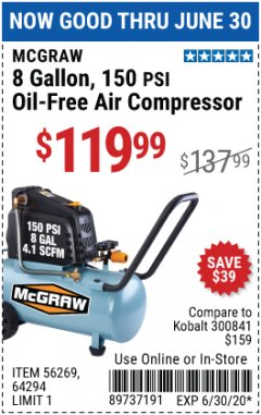 Harbor Freight Coupon MCGRAW 8 GALLON OIL-FREE AIR COMPRESSOR Lot No. 56269/64294 Expired: 6/30/20 - $119.99