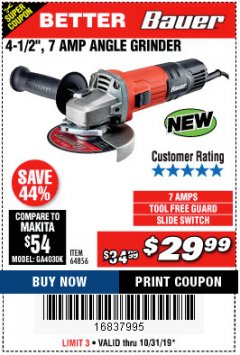 Harbor Freight Coupon BAUER 7 AMP, 4-1/2 IN. SLIDE-SWITCH ANGLE GRINDER Lot No. 64856 Expired: 10/31/19 - $29.99