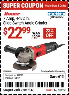 Harbor Freight Coupon BAUER 7 AMP, 4-1/2 IN. SLIDE-SWITCH ANGLE GRINDER Lot No. 64856 Valid Thru: 3/15/26 - $22.99