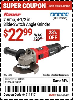 Harbor Freight Coupon BAUER 7 AMP, 4-1/2 IN. SLIDE-SWITCH ANGLE GRINDER Lot No. 64856 Valid Thru: 5/25/26 - $22.99