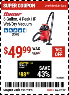Harbor Freight Coupon BAUER 6 GALLON WET DRY VACUUM Lot No. 56201 Expired: 4/7/22 - $49.99