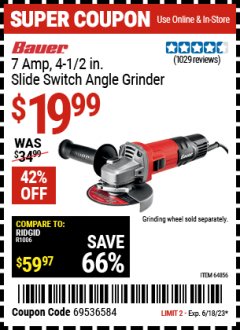 Harbor Freight Coupon BAUER 4-1/2" 7 AMP ANGLE GRINDER Lot No. 64856 Expired: 6/18/23 - $19.99